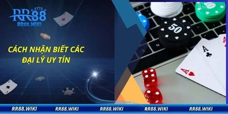 Cách nhận biết các đại lý uy tín