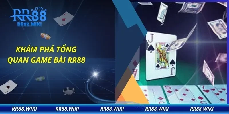 Khám phá tổng quan game bài RR88