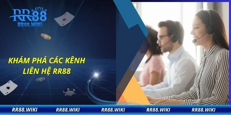 Khám phá các kênh liên hệ RR88