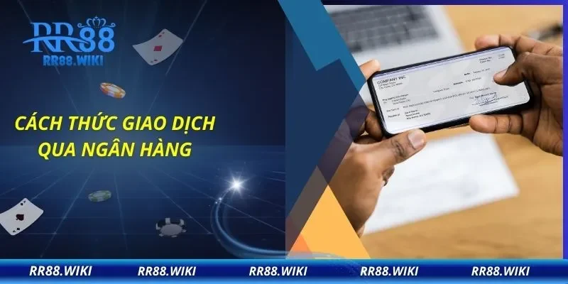 Cách thức giao dịch qua ngân hàng