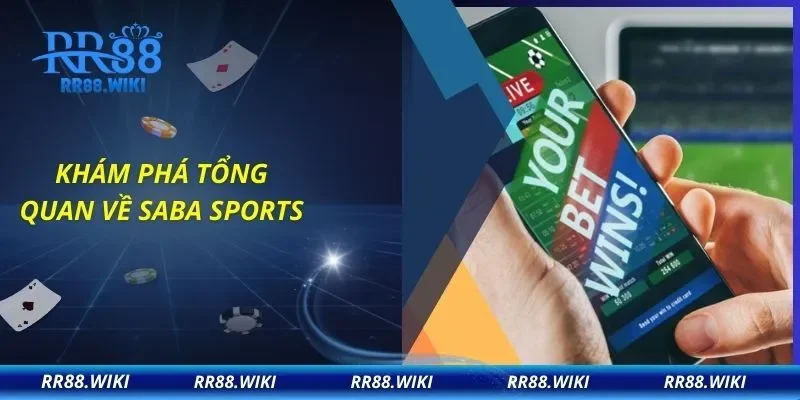 Khám phá tổng quan về Saba Sports