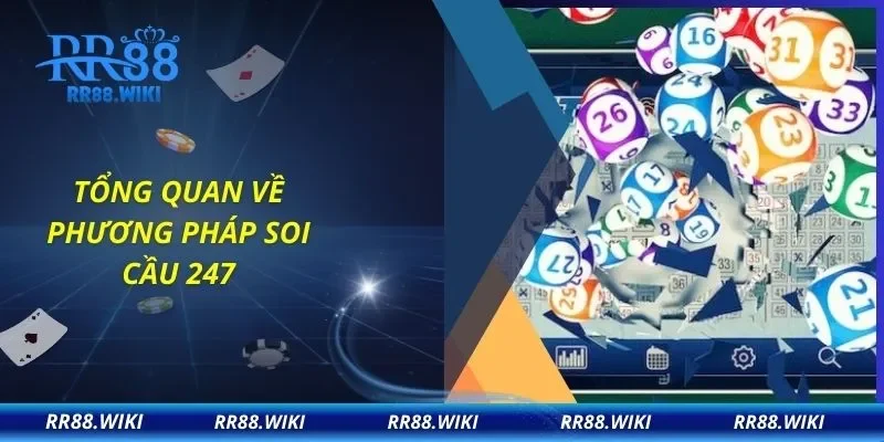 Tổng quan về phương pháp soi cầu 247